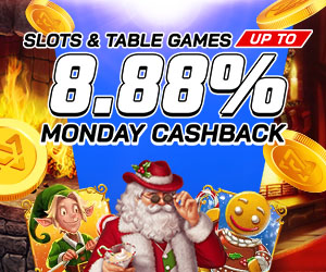 Slots & Table Games up to 8.88% Monday Cashback