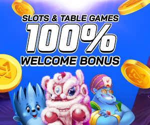 Slots & Table Games 100% Welcome Bonus